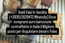 Dove Comprare Euro (+393512629472 WhatsAp) Banconote Contraffatte Soldi Falsi In Vendita Il Migliore Posto Per Acquista Denaro False Online